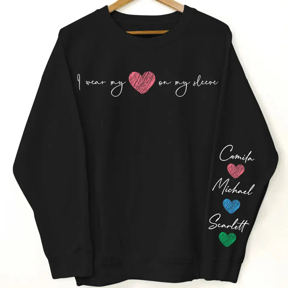 I Wear My Heart On My Sleve - Personalized Custom Sweatshirt - Mother's Day Gift For Grandma, Mom, Family Members