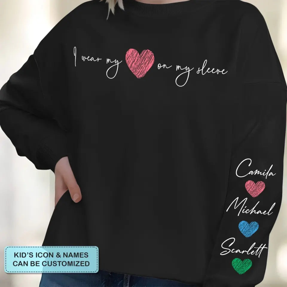 I Wear My Heart On My Sleve - Personalized Custom Sweatshirt - Mother's Day Gift For Grandma, Mom, Family Members