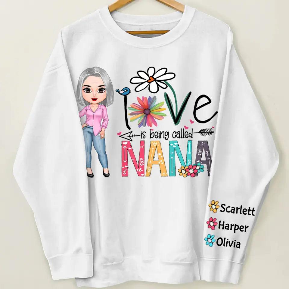 Love Being Called Nana - Personalized Custom Sweatshirt - Mother's Day Gift For Grandma, Mom, Family Members