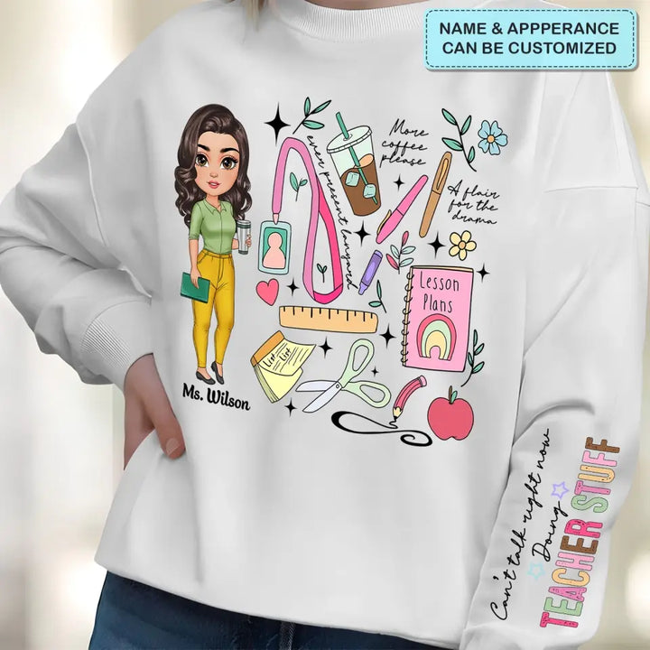 Cant Talk Right Now Doing Teacher Stuff - Personalized Custom Sweatshirt - Teacher's Day, Appreciation Gift For Teacher