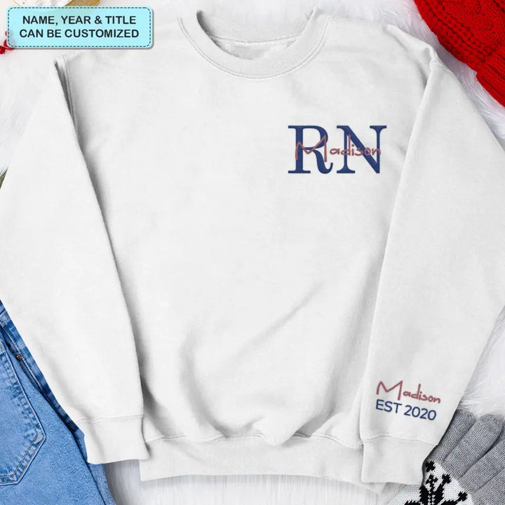 Nurse Life - Personalized Custom Embroidered Sweatshirt - Gift For Nurse