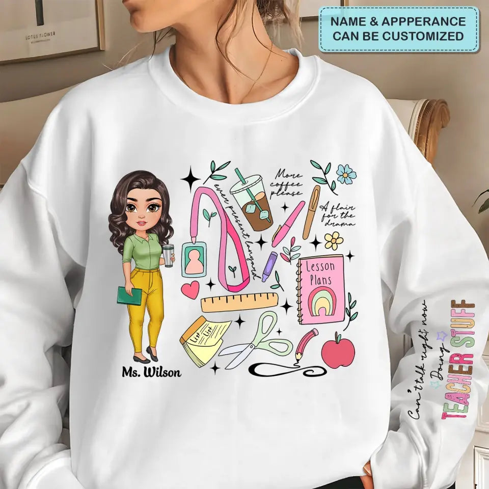 Cant Talk Right Now Doing Teacher Stuff - Personalized Custom Sweatshirt - Teacher's Day, Appreciation Gift For Teacher