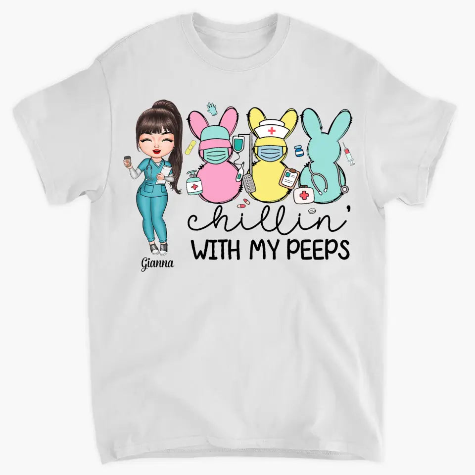 Chilling With My Peeps - Personalized Custom T-shirt - Nurse's Day, Appreciation Gift For Nurse
