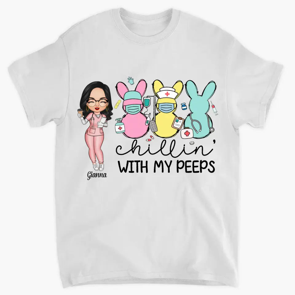 Chilling With My Peeps - Personalized Custom T-shirt - Nurse's Day, Appreciation Gift For Nurse