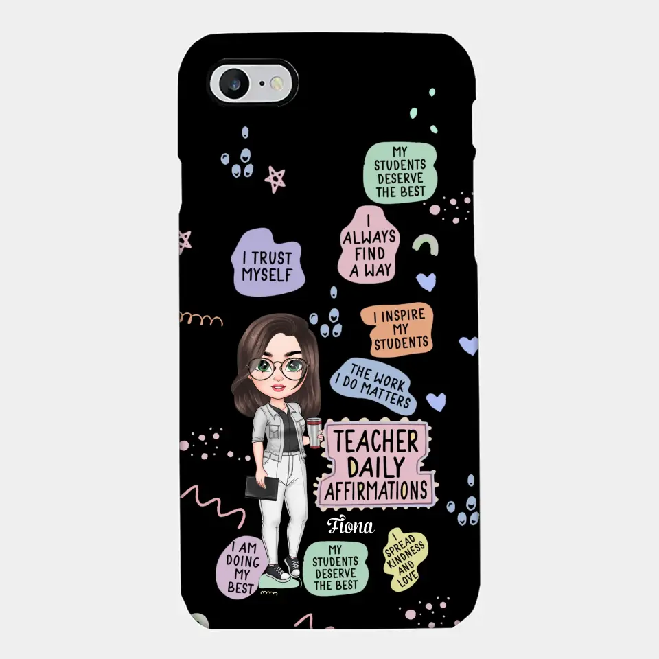 Personalized Custom Phone Case - Teacher's Day, Appreciation Gift For Teacher - Teacher Daily Affirmation