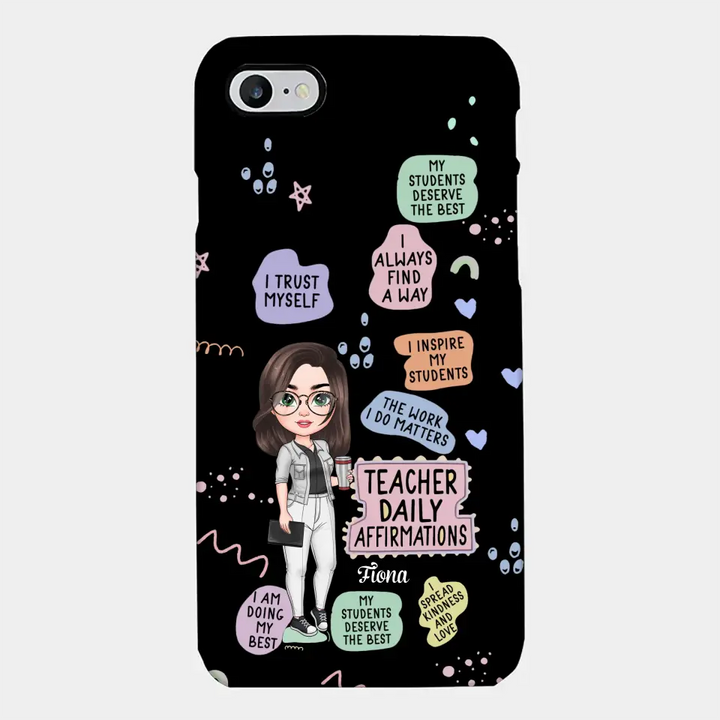 Personalized Custom Phone Case - Teacher's Day, Appreciation Gift For Teacher - Teacher Daily Affirmation