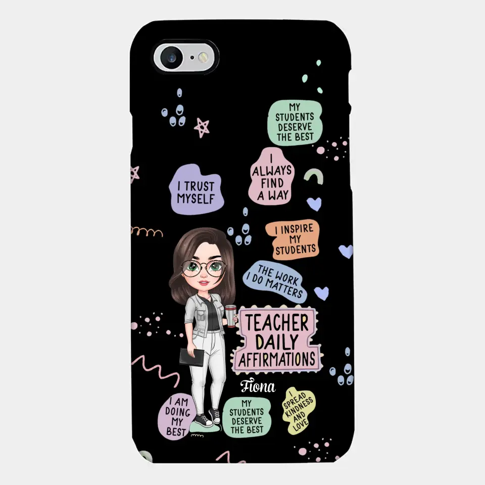 Personalized Custom Phone Case - Teacher's Day, Appreciation Gift For Teacher - Teacher Daily Affirmation