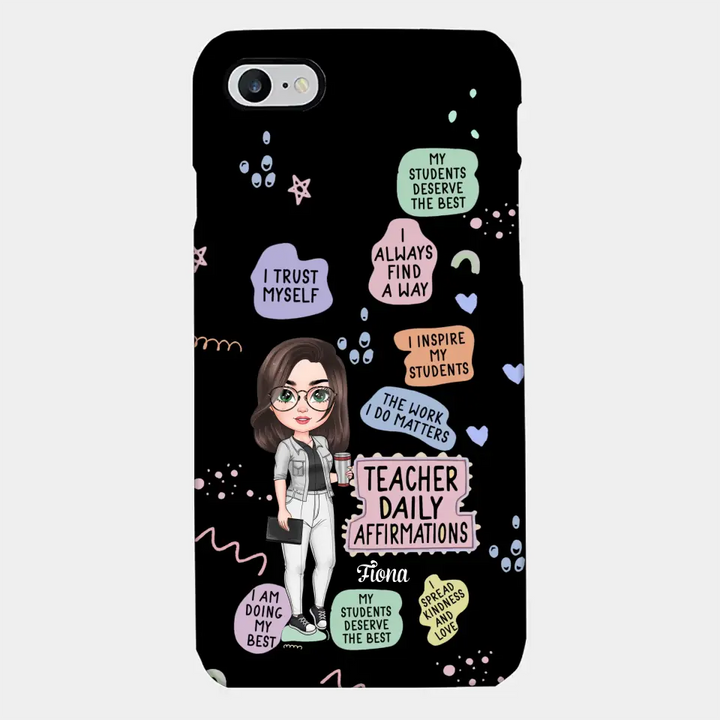 Personalized Custom Phone Case - Teacher's Day, Appreciation Gift For Teacher - Teacher Daily Affirmation