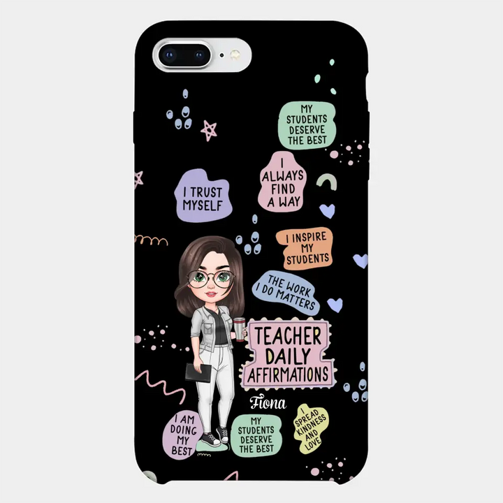 Personalized Custom Phone Case - Teacher's Day, Appreciation Gift For Teacher - Teacher Daily Affirmation