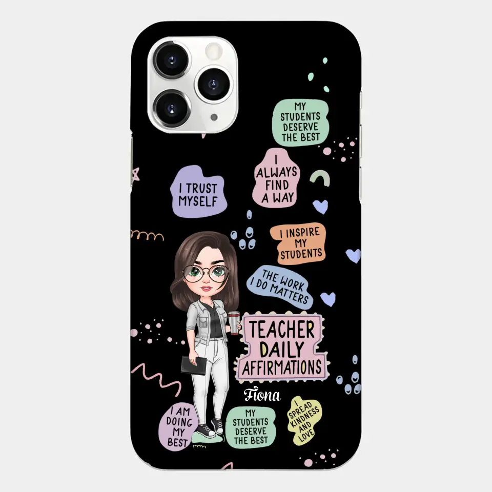 Personalized Custom Phone Case - Teacher's Day, Appreciation Gift For Teacher - Teacher Daily Affirmation