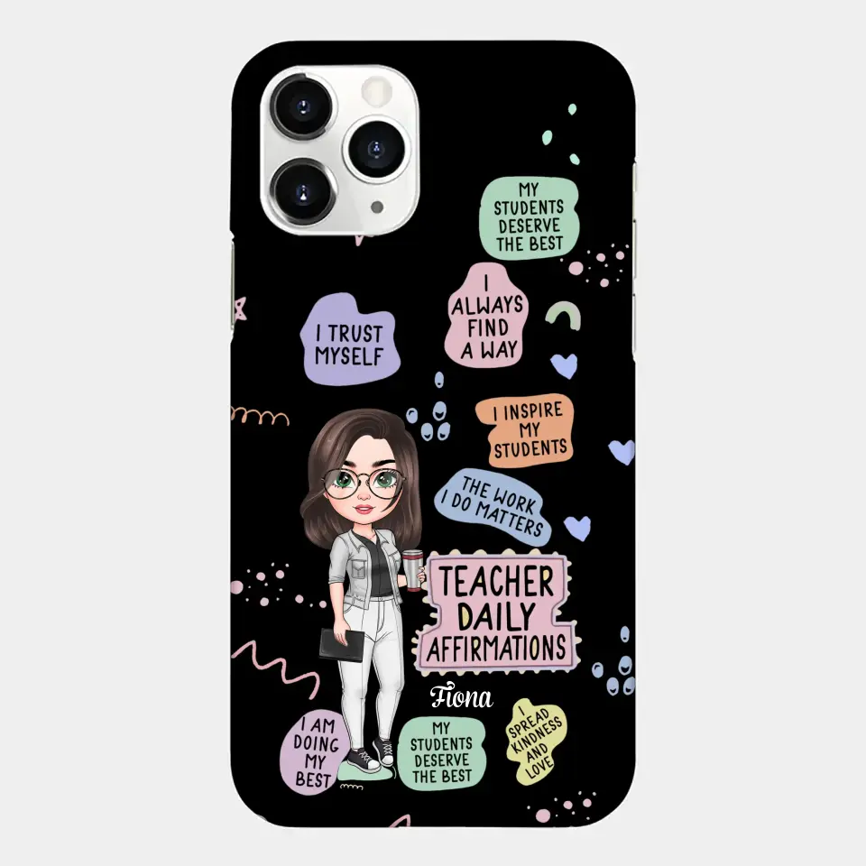 Personalized Custom Phone Case - Teacher's Day, Appreciation Gift For Teacher - Teacher Daily Affirmation
