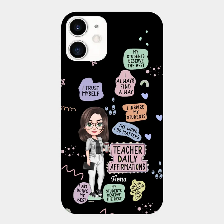 Personalized Custom Phone Case - Teacher's Day, Appreciation Gift For Teacher - Teacher Daily Affirmation