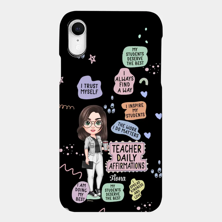 Personalized Custom Phone Case - Teacher's Day, Appreciation Gift For Teacher - Teacher Daily Affirmation