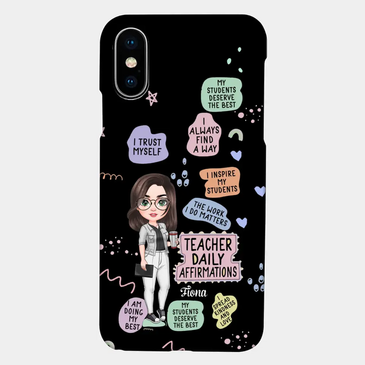 Personalized Custom Phone Case - Teacher's Day, Appreciation Gift For Teacher - Teacher Daily Affirmation