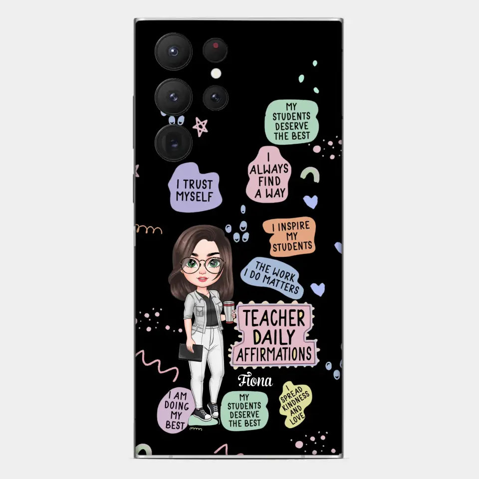 Personalized Custom Phone Case - Teacher's Day, Appreciation Gift For Teacher - Teacher Daily Affirmation