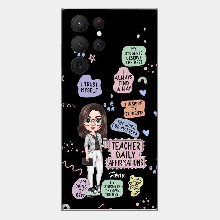Personalized Custom Phone Case - Teacher's Day, Appreciation Gift For Teacher - Teacher Daily Affirmation