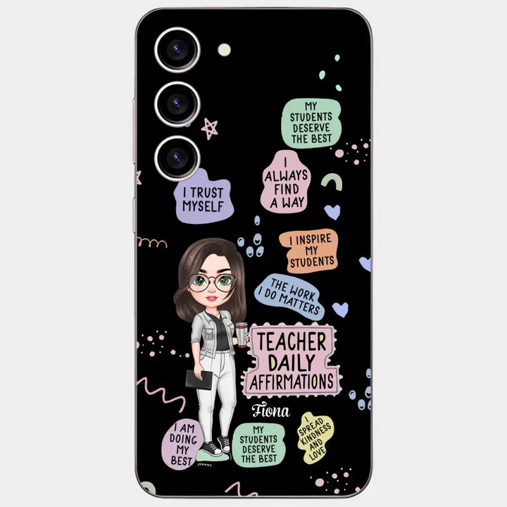 Personalized Custom Phone Case - Teacher's Day, Appreciation Gift For Teacher - Teacher Daily Affirmation