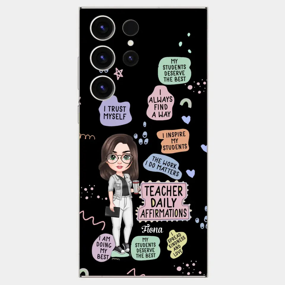Personalized Custom Phone Case - Teacher's Day, Appreciation Gift For Teacher - Teacher Daily Affirmation