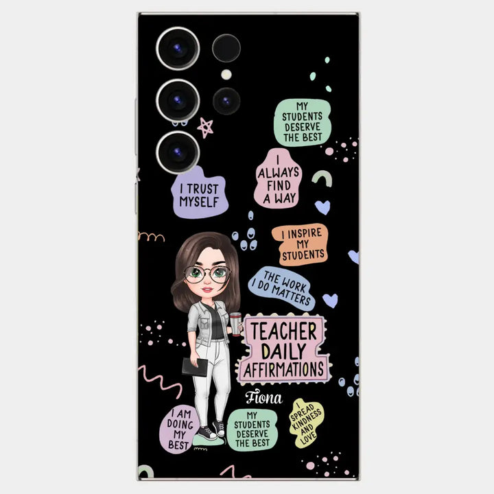 Personalized Custom Phone Case - Teacher's Day, Appreciation Gift For Teacher - Teacher Daily Affirmation