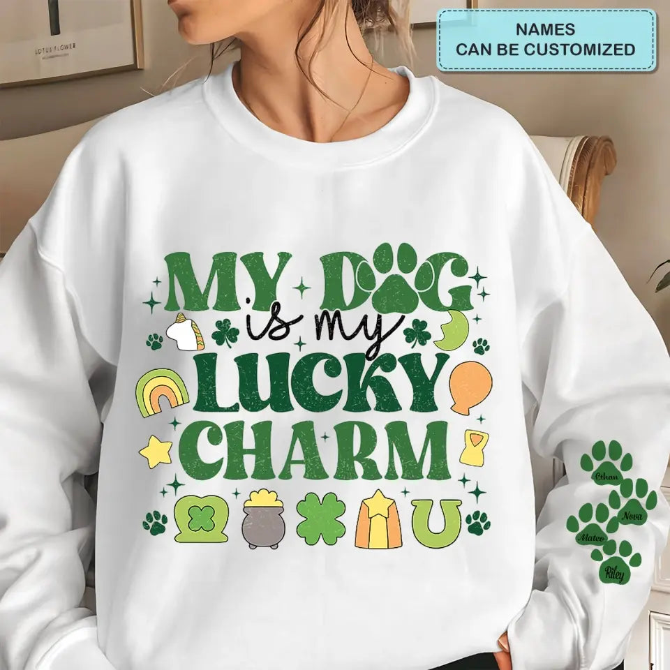 My Dog Is Lucky Charm - Personalized Custom Sweatshirt - Gift For Dog Lover, Dog Mom
