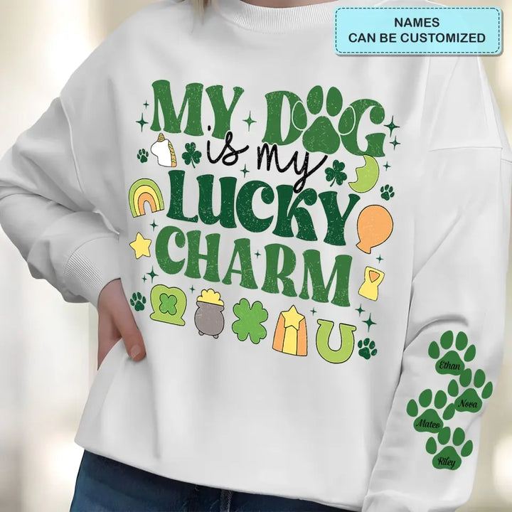 My Dog Is Lucky Charm - Personalized Custom Sweatshirt - Gift For Dog Lover, Dog Mom