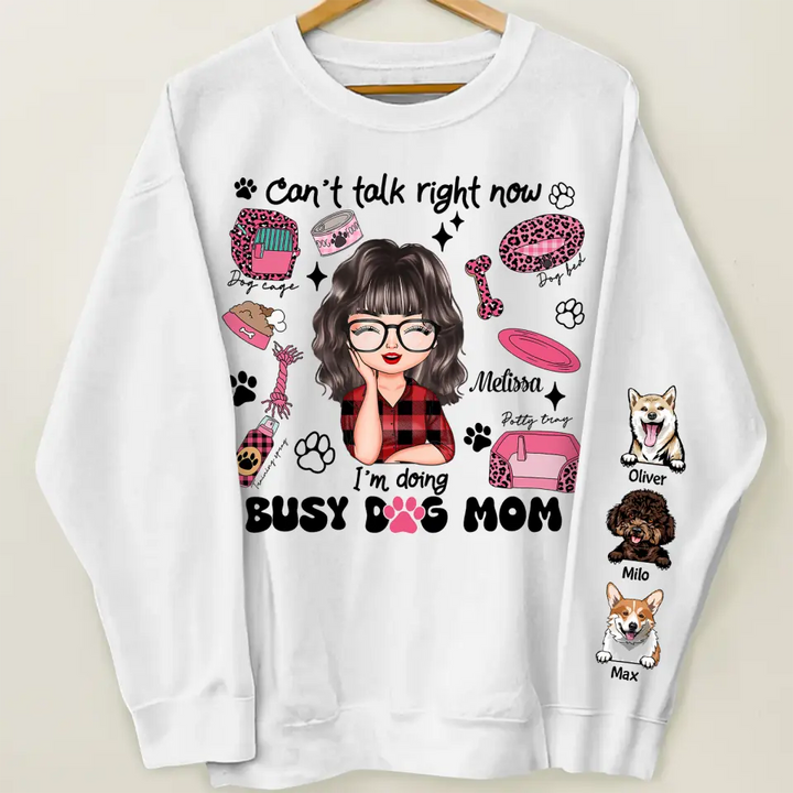 I Am Doing Busy Dog Mom - Personalized Custom Sweatshirt - Gift For Dog Lover, Dog Mom