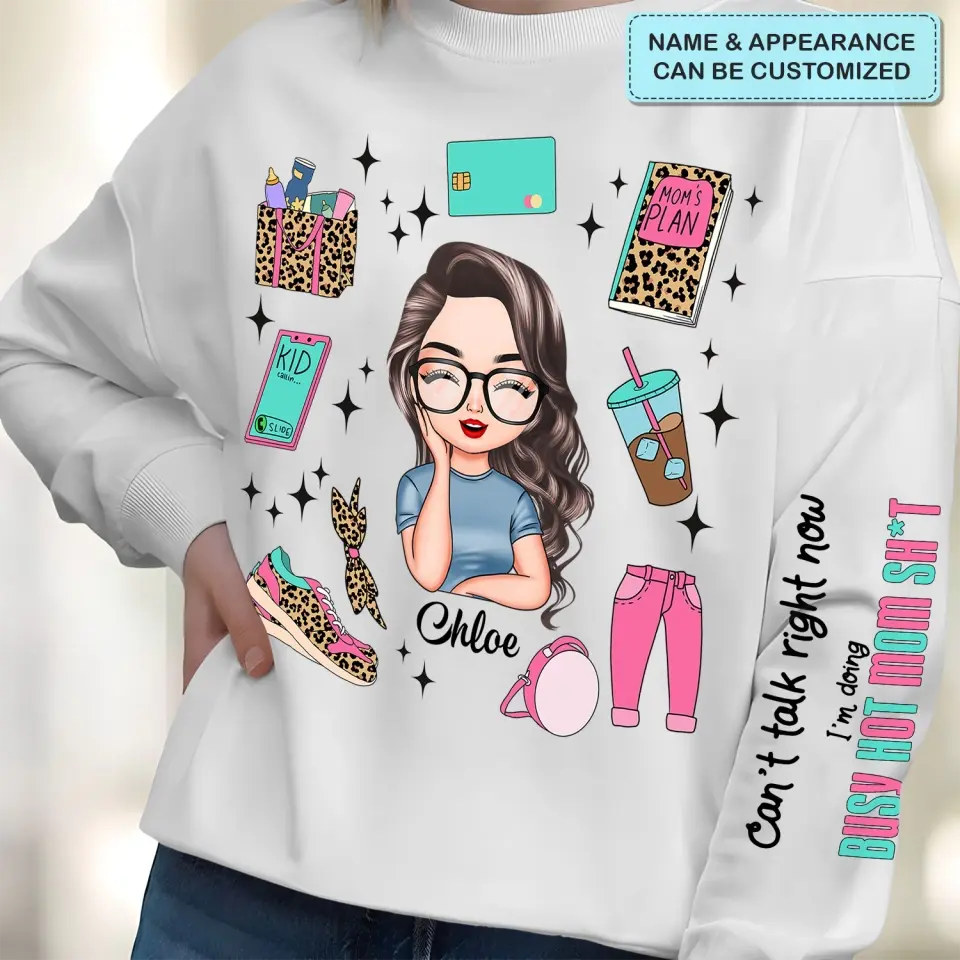 I Am Doing Busy Hot Mom Sh*t - Personalized Custom Sweatshirt - Mother's Day Gift For Grandma, Mom, Family Members