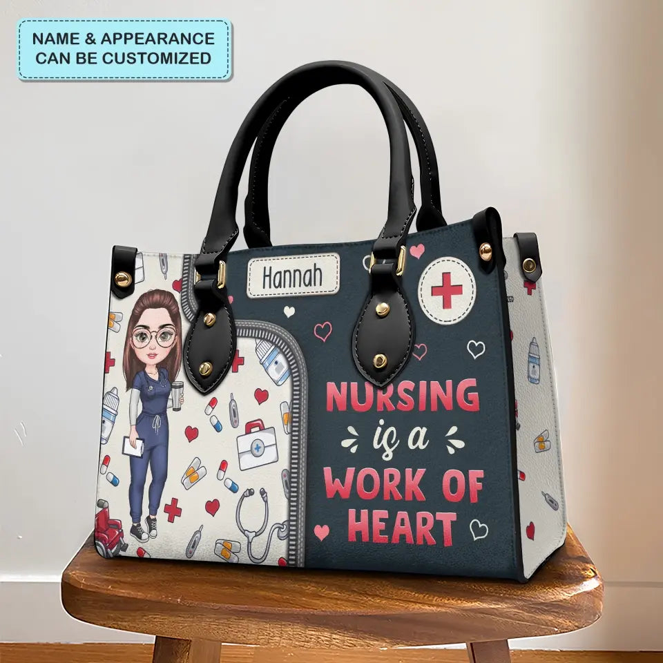 Nursing Is A Work Of Heart - Personalized Custom Leather Bag - Appreciation Gift For Nurse