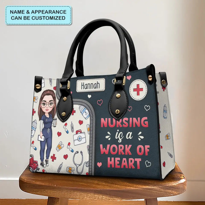 Nursing Is A Work Of Heart - Personalized Custom Leather Bag - Appreciation Gift For Nurse