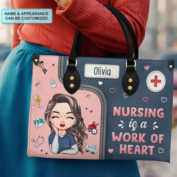 Nursing Is A Work Of Heart - Personalized Custom Leather Bag - Nurse's Day, Appreciation Gift For Nurse