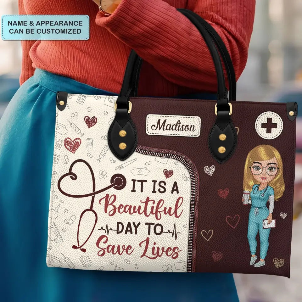 It's A Beautiful Day To Save Lives - Personalized Custom Leather Bag - Nurse's Day, Appreciation Gift For Nurse