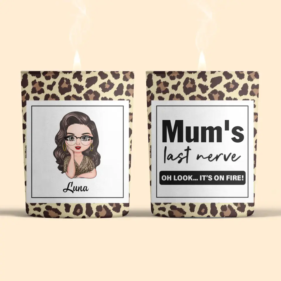 Mum's Last Nerve It's On Fire - Personalized Scent Candle - Mother's Day Gift For Mom, Family Members