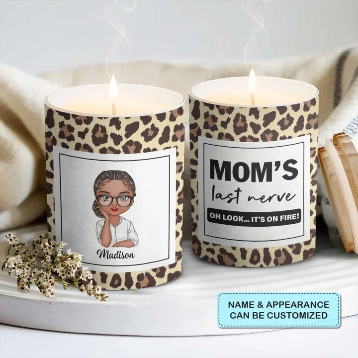 Mum's Last Nerve It's On Fire - Personalized Scent Candle - Mother's Day Gift For Mom, Family Members