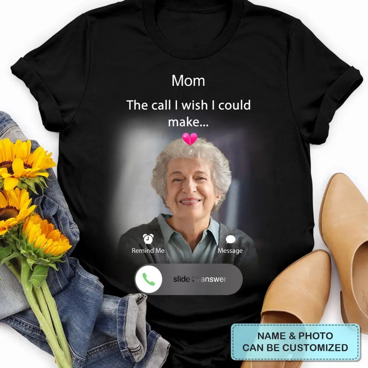The Call I Wish I Could Make - Personalized Custom T-shirt - Memorial Gift For Family, Family Members