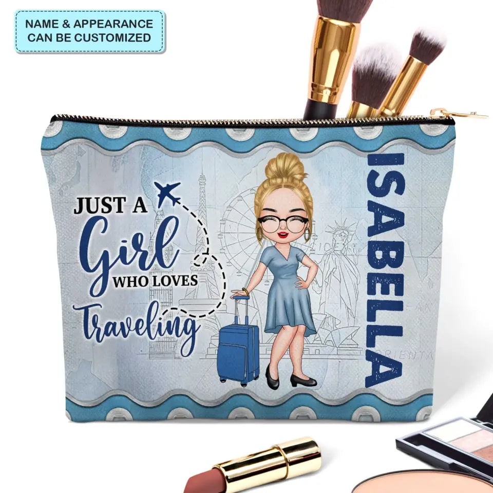 Just A Girl Who Loves Traveling - Personalized Custom Canvas Makeup Bag - Gift For Travelling Lover