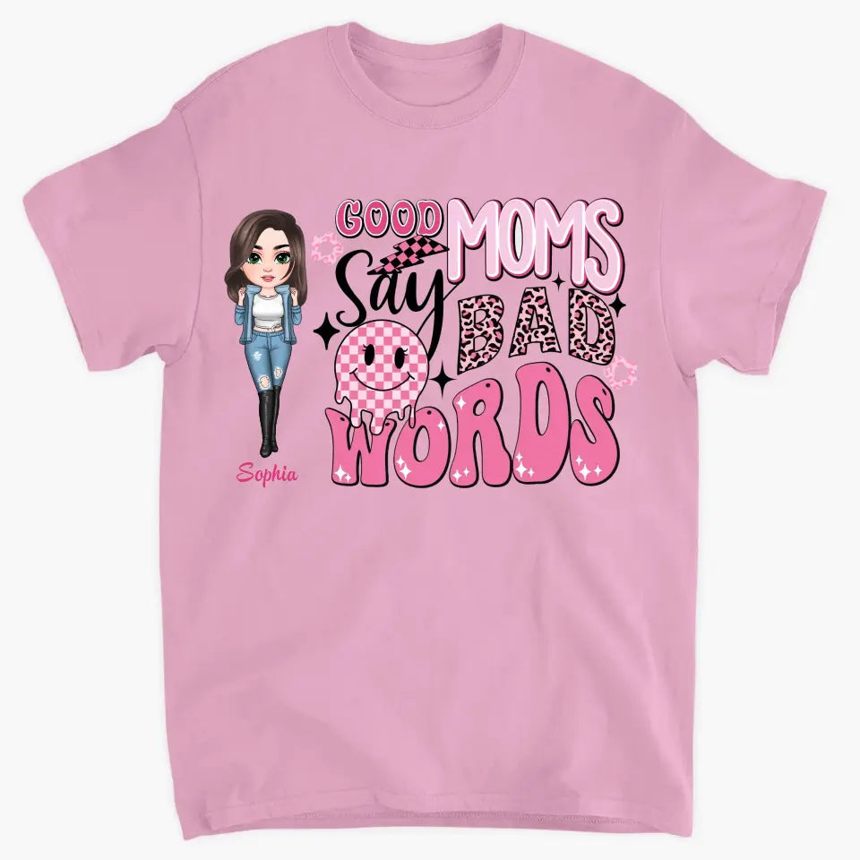 Good Mom Say Bad Words - Personalized Custom T-shirt - Mother's Day Gift For Grandma, Family Members