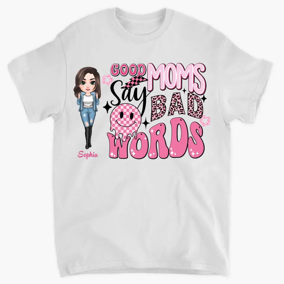 Good Mom Say Bad Words - Personalized Custom T-shirt - Mother's Day Gift For Grandma, Family Members