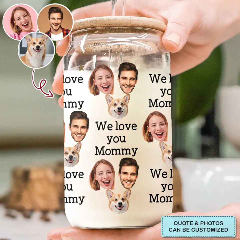 We Love You Mommy - Personalized Custom Glass Can - Mother's Day Gift For Mom, Family Members