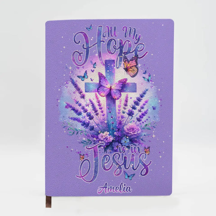 All My Hope Is In Jesus - Personalized Custom Leather Journal - Gift For Family, Family Members
