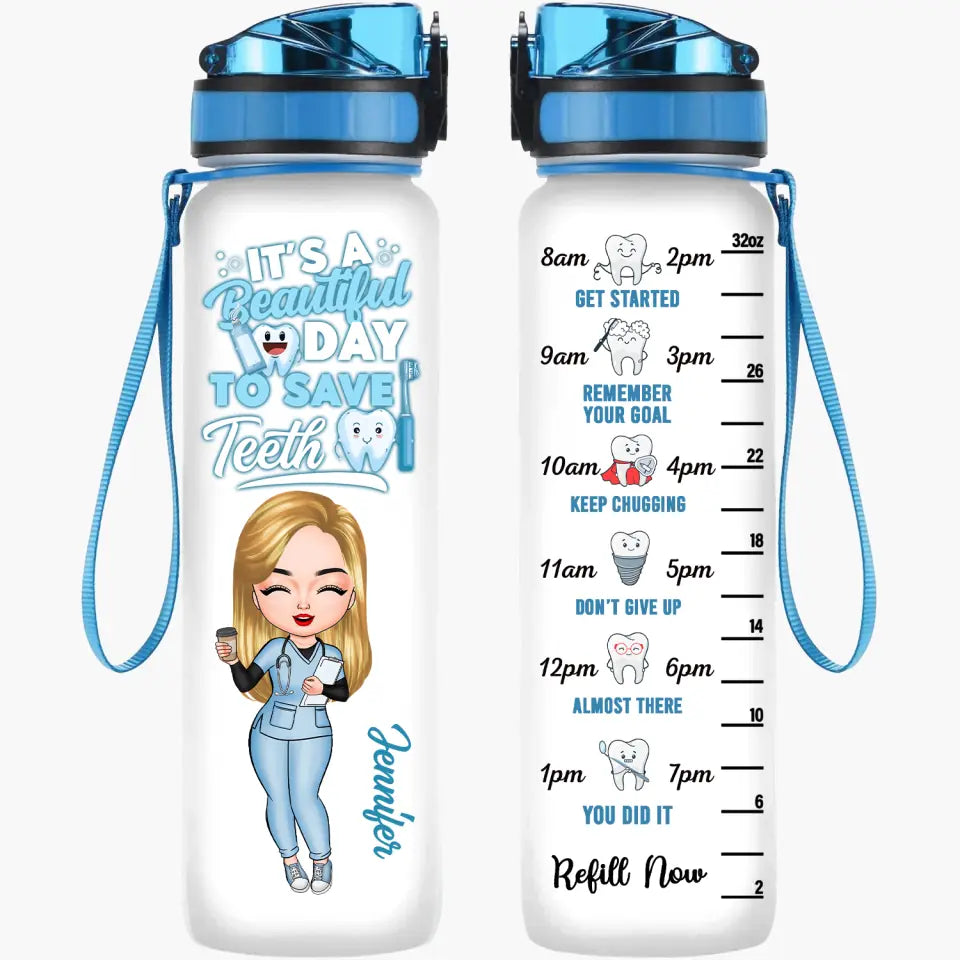 It's A Beautiful Day To Save Teeth - Personalized Custom Water Tracker Bottle - Gift For Dentist
