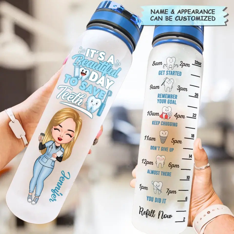 It's A Beautiful Day To Save Teeth - Personalized Custom Water Tracker Bottle - Gift For Dentist