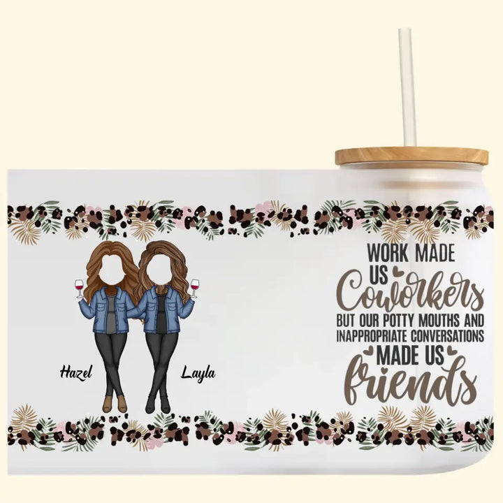 Work Made Us Co-workers -  Personalized Custom Glass Can - Gift For Friends