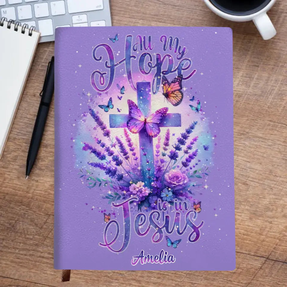 All My Hope Is In Jesus - Personalized Custom Leather Journal - Gift For Family, Family Members