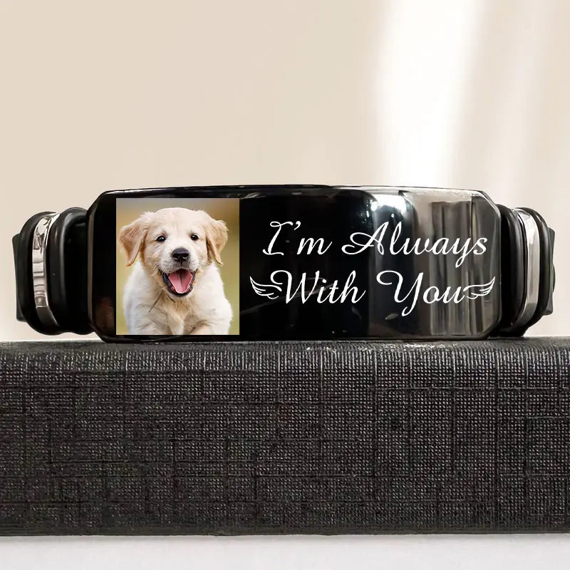 I'm Always With You Pet - Custom Bracelet - Sympathy Gift