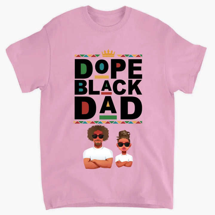 Dope Black Dad - Custom T-shirt - Father's Day Gift For Dad