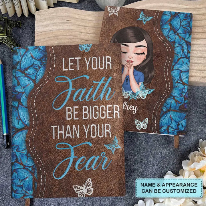 Let Your Faith Be Bigger Than Your Fear - Personalized Custom Leather Journal - Gift For Family Member