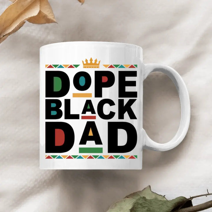 Dope Black Dad - Personalized White Mug - Father's Day Gift