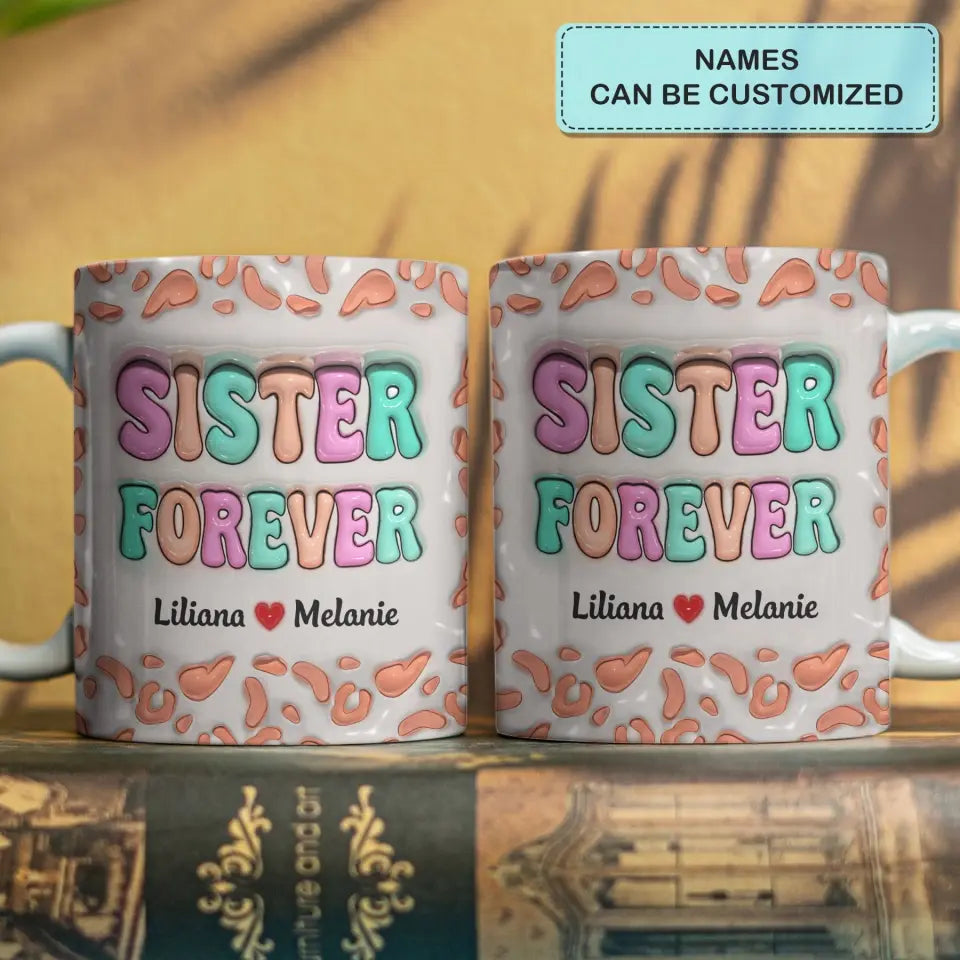 Besties Forever - Personalized Custom 3D Inflated Effect Printed Mug -  Gift For Friend, Bestie
