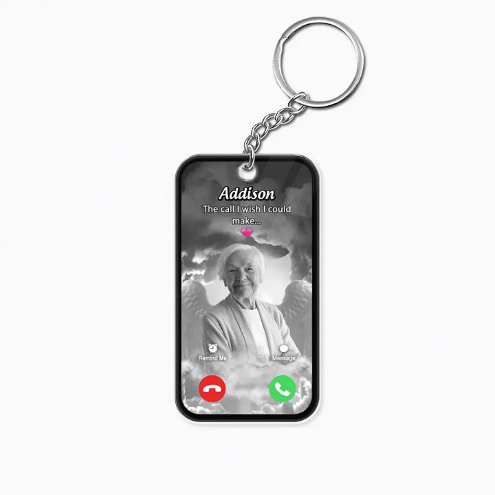 The Call I Wish I Could Take V2 - Custom Acrylic Keychain - Sympathy Gift