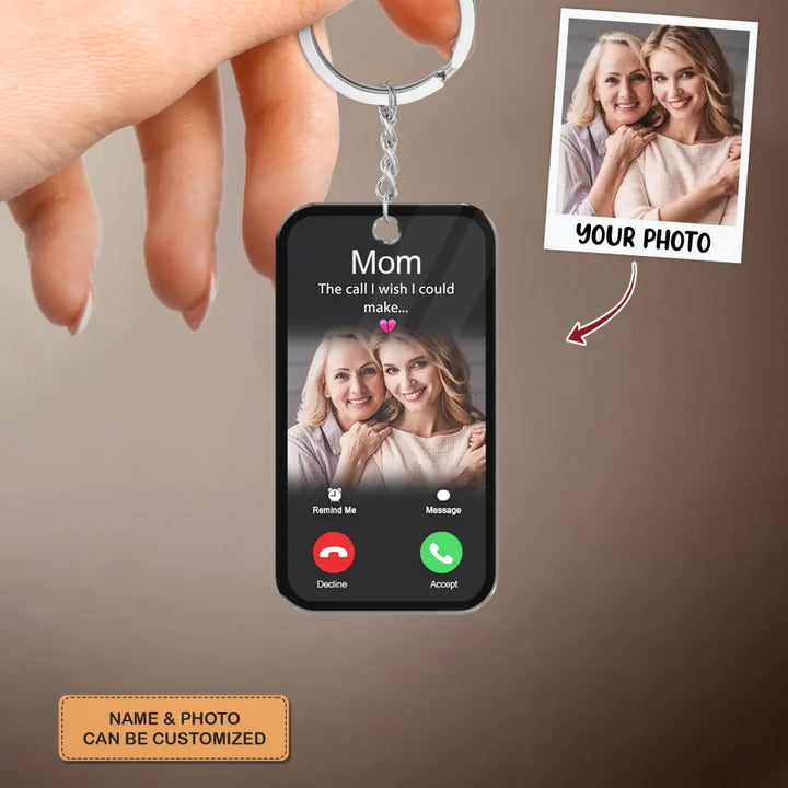 The Call I Wish I Could Take - Custom Acrylic Keychain - Sympathy Gift